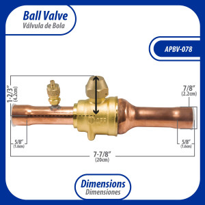 Appli Parts APBV-078 Valvula de Cierre 7/8 in tipo Bola de conexion soldable con puerto de servicio SAE de 1/4 in, presion maxima de trabajo 610 psi temperaturas de -30 C a 120 C longitud total 200mm
